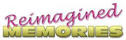 Reimagined Memories - Your Memories Your Way